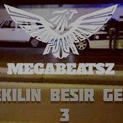 Megabeatsz Cekilin Besir Gelir 3 Ft Vuqar Bileceri