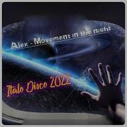 Alex Movement In The Night Italo Disco 2022