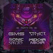 Gms Mekkanikka Stryker Sonic Species Party On