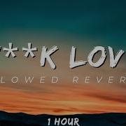 F K You Slowed Reverb 1 Hour
