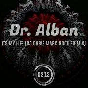 Dr Alban It S My Life Dj Chris Marc Bootleg Mix