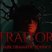 Traitor 1 Hour Of Epic Dark Dramatic Fierce Orchestral Strings Music