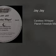 Jay Jay Careless Whisper