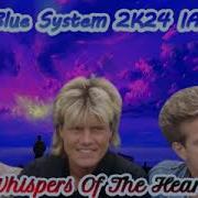 Blue System 2K24 Ia Whispers Of The Heart