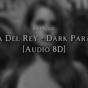 Lana Del Rey Dark Paradise 8D Audio