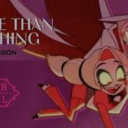 More Than Anything Hazbin Hotel Female Cover