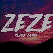 Kodak Black Zeze 1 Hour