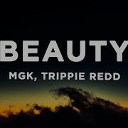 Mgk X Trippie Redd Beauty