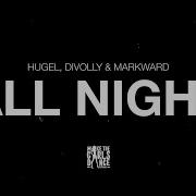 Hugel Divolly Markward All Night