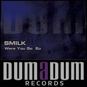 Were You Go Original Mix Dj Smilk