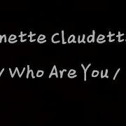 Ginette Claudette Who Are You