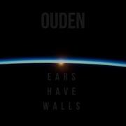 Ouden Ears Have Walls