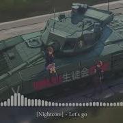 Nightcore Let S Go В Путь