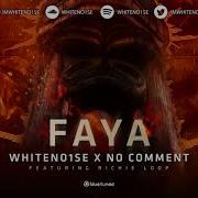 Whiteno1Se No Comment Feat Richie Loop Faya Official