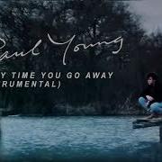 Paul Young Every Time You Go Away Instrumental