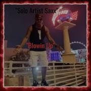 Solo Artist Saxx Blowin Up