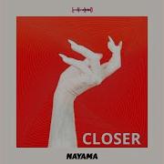 Nayama Closer