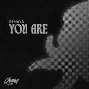 You Are Extended Mix Demayä