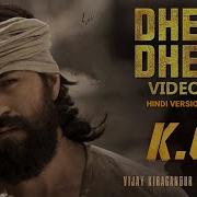 Dheere Dheere Hind Kgf Song