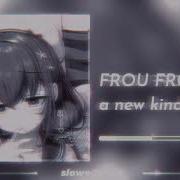 Frou Frou A New Kind Of Love Slowed N Reverb