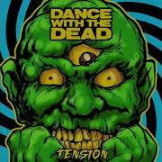 Dance With The Dead Tension