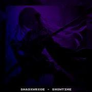 Shadxwrxge Showtime Slowed