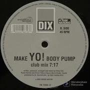 Dix Make Yo Body Pump