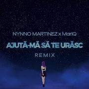 Nynno Martinez Mariq Ajuta Ma Sa Te Urasc Remix