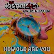 Dj Ostkurve Miko Mission How Old Are You Extended Mix