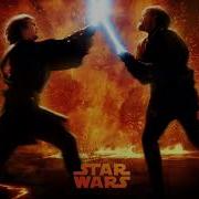 Star Wars Anakin Vs Obi Van Kenobi Soundtrack Film And Complete Version