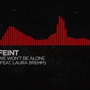 Feint We Won T Be Alone Feat Laura Brehm Slowed Down