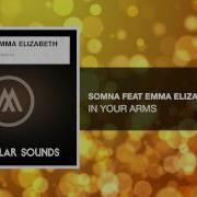 Somna Feat Emma Elizabeth In Your Arms