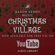 Christmas Village Aaron Kenny