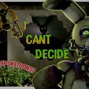 Fnaf Sfm I Can T Decide