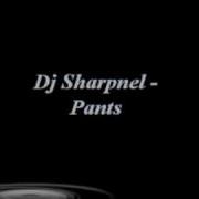 Dj Sharpnel Pants