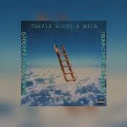 Travis Scott X Mica Highest In The Room