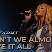 Glennis Grace Didn T We Almost Have It All