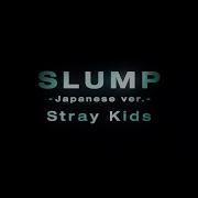 Slump Japanese Version Stray Kids