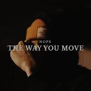 Nops The Way You Move