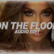 Jennifer Lopez On The Floor Edit Audio