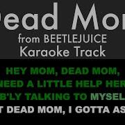 Dead Mom Beetlejuice Musical Karaoke