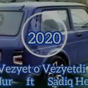 Sadiq Hemzeyev Ft Babek Nur Vezyet O Vezyetdi 2020