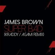 James Brown Super Bad Agami Remix