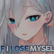 Nightcore If I Lose Myself Lyrics