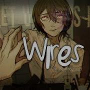 Wires Nightcore