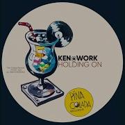 Holding On Original Mix Ken Work