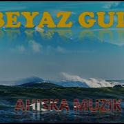 Beyaz Gul Ahiska Müzik Ахыска