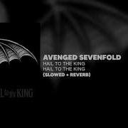 Avenged Sevenfold Hail To The King Slowed Reverbed