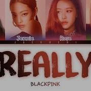 Blackpink Really