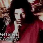 Deftones 7 Words